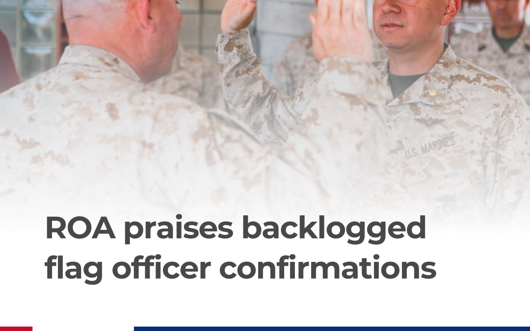 Press Release: ROA praises backlogged flag officer confirmations