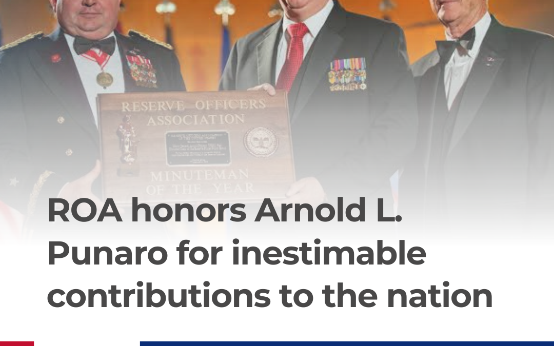 ROA honors Arnold L. Punaro for inestimable contributions to the nation
