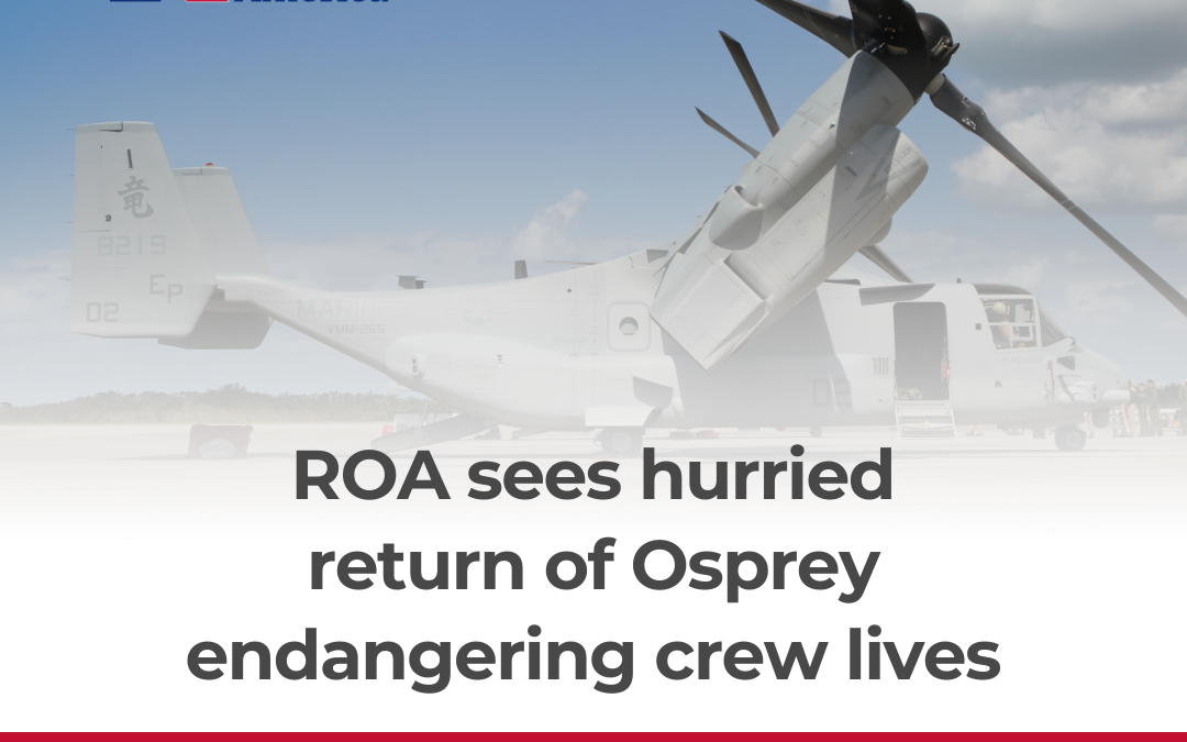 ROA sees hurried return of Osprey endangering crew lives